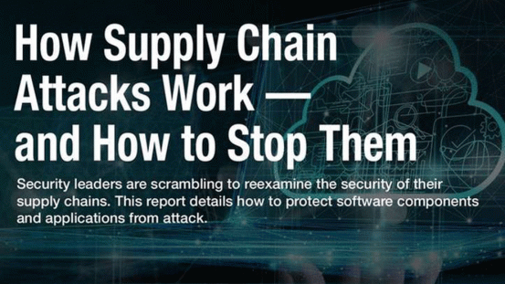 Free Report: “How Supply Chain Attacks Work, and How to Stop Them”